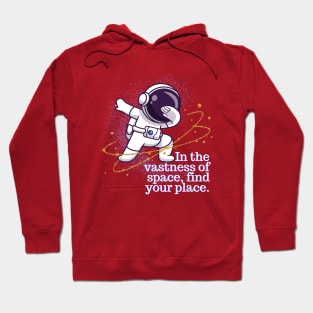 Find Your Place in the Vastness of Space Hoodie